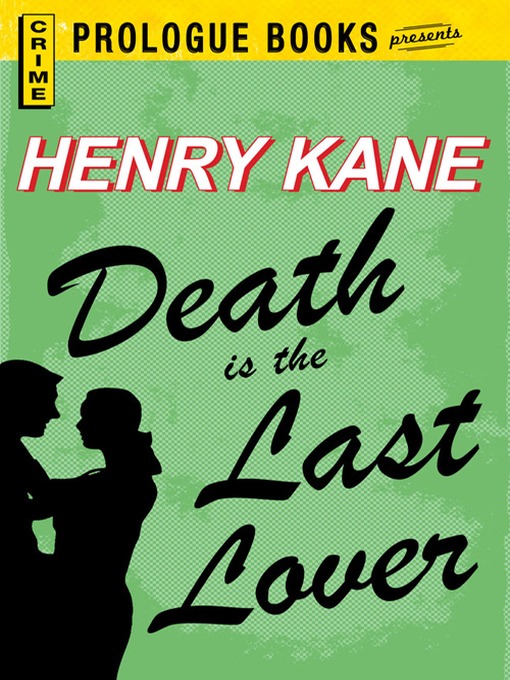 Title details for Death is the Last Lover by Henry Kane - Available